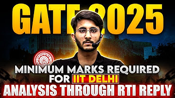GATE 2025 | Minimum Marks Required for IIT Delhi | RTI Official Information