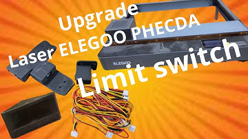 Meilleurs upgrade et Limit switch pour laser Elegoo Phecda
