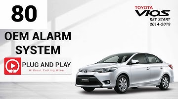 Toyota Vios 2014-2019_Key Start_OEM Alarm System_Plug & Play + How To Installation