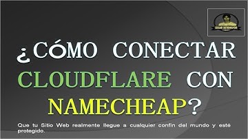 Cómo Conectar Namecheap Con Cloudflare?