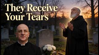 What the Souls in Purgatory Actually Experience When You Weep for Them.