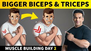 DAY 2 - Biceps & Triceps workout for Bigger Arms | Full Muscle Building Series | Yatinder Singh