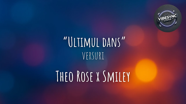 Theo Rose x Smiley - Ultimul dans | Official VibeSync Lyrics | Muzică, Versuri, Vibe!