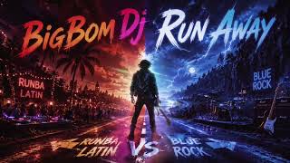 Run Away Style Blue Rock 2026 BIGBOM DJ in the room