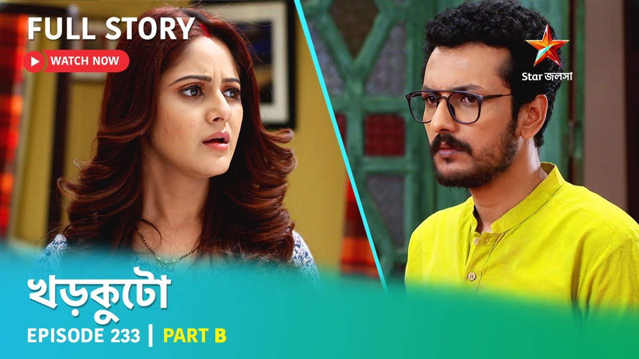 Full Story | Khorkuto | Episode 233 | Part B