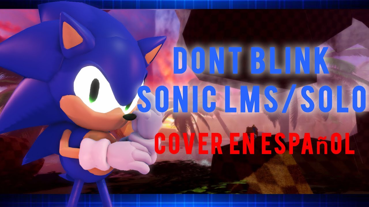 DONT BLINK | COVER (Suno IA) EN ESPAÑOL | SONIC LMS/SOLO (LEER DESC)
