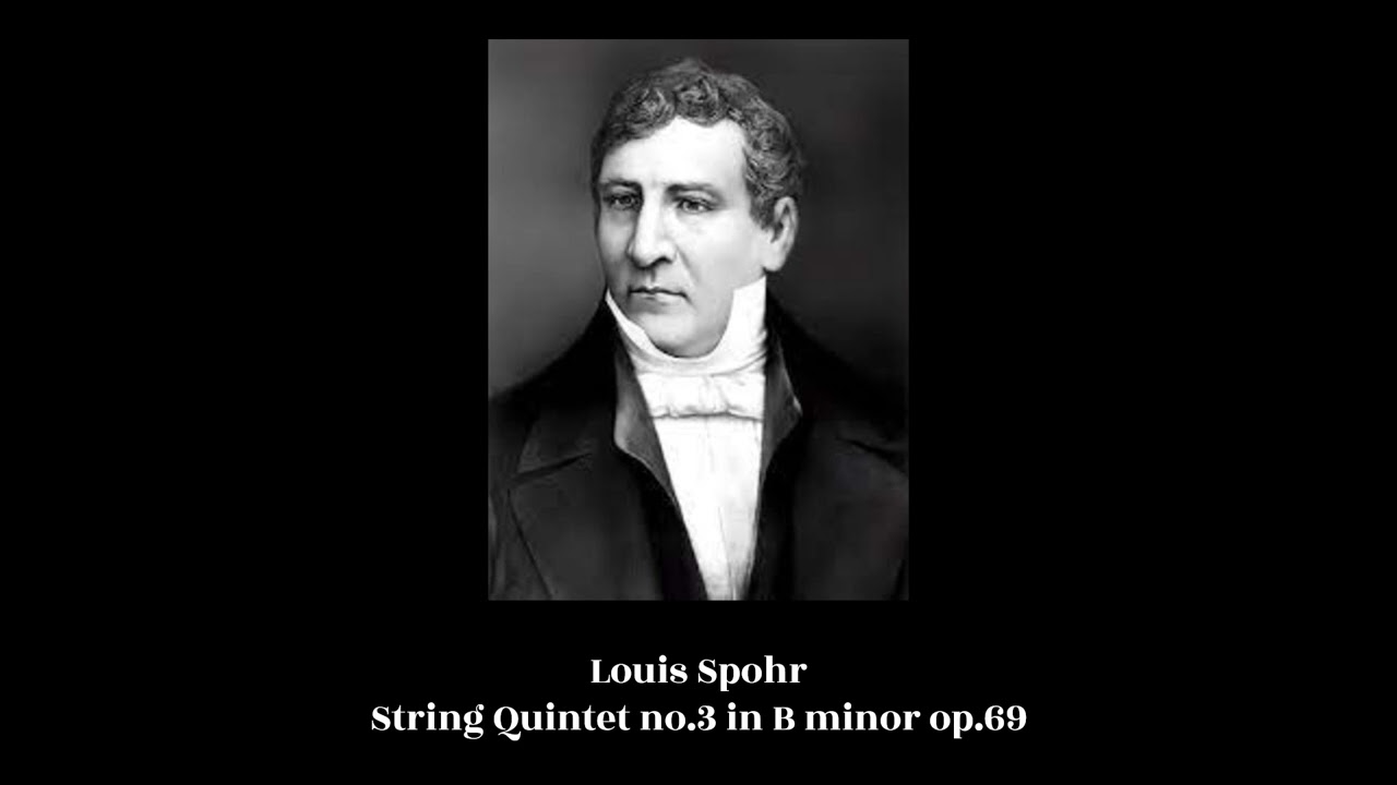 Louis Spohr - String Quintet no.3 in B minor op.69