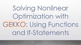 Solving Nonlinear Optimization with GEKKO: Using Functions and If-Statements