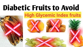 Diabetic fruits to avoid(Fruits with high Glycemic Index)