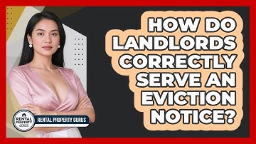 How Do Landlords Correctly Serve An Eviction Notice? - Rental Property Gurus