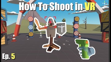 How To Make A VR Game in Unity - Shooting (Ep5)