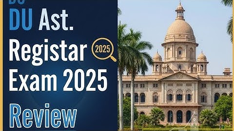 Delhi University Assistant Registrar exam 2025  review exam paper level cutoff strategy mains