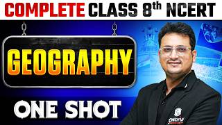 Complete Geography in 1 Shot | Class 8th NCERT | Free NCERT Series | UPSC