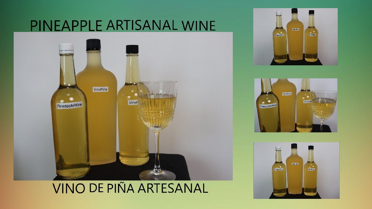 Asi se hace el VINO Artesanal y Orgánico de PIÑA Casero - YouTube