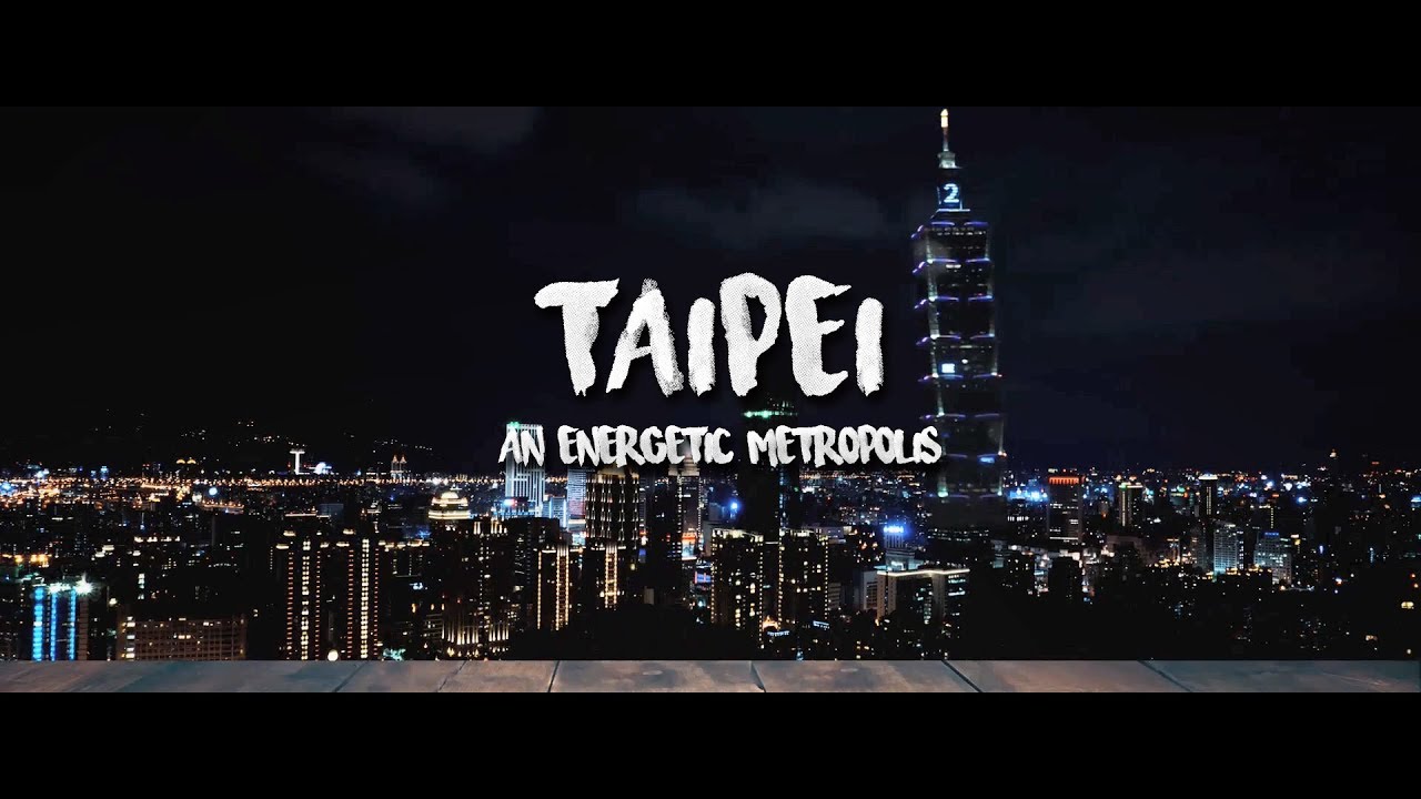 An Energetic Metropolis - Taipei