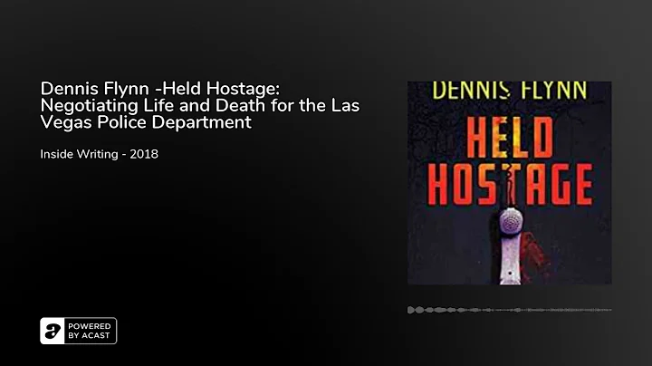 Dennis Flynn -Held Hostage: Negotiating Life and D...