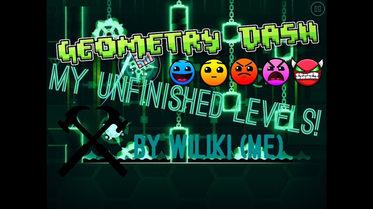 Geometry Dash | My Unfinished Levels | by Wiliki (me) - YouTube