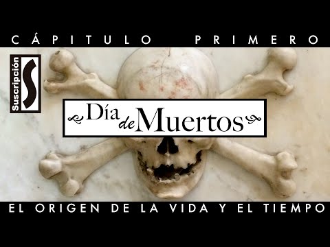 DAY OF THE DEAD 1: The Origin of Time and Life
