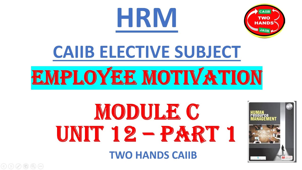 HRM I UNIT 12 - PART 1 I HRM CAIIB I TWO HANDS CAIIB I TWO HANDS CAIIB HRM ELECTIVE SUBJECT