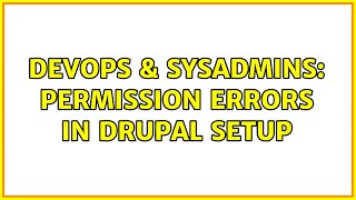 DevOps & SysAdmins: permission errors in drupal setup