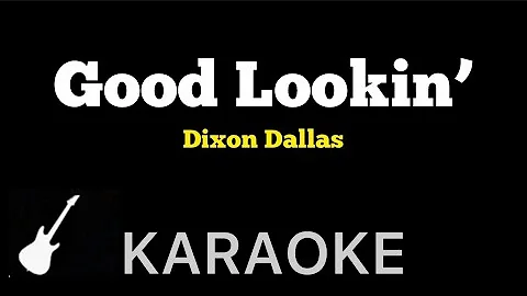 Dixon Dallas - Good Lookin’ | Karaoke Guitar Instrumental