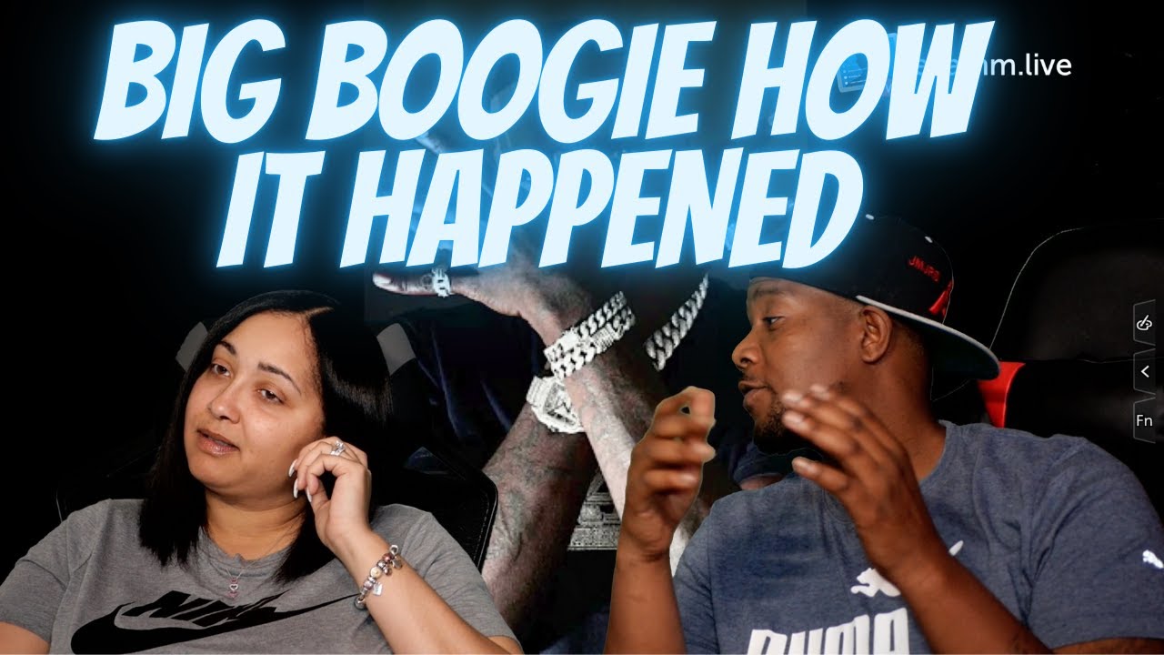 BIG BOOGIE HOW IT HAPPENED 4K REACTION VIDEO
