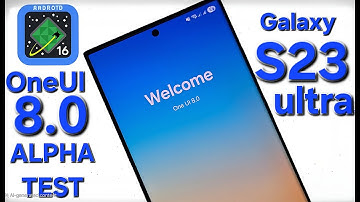 Samsung Galaxy S23ultra OneUI 8.0 Beta Update[Installation Guide][ADB Sideload]