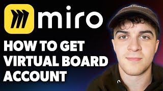 How to Get a Miro Virtual Board Account [2025 Full Guide]