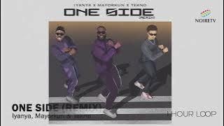 Iyanya, Mayorkun & Tekno - 'One Side'  1 Hour Loop