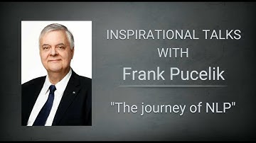 Inspirational Talks with Frank Pucelik - The Journey of NLP
