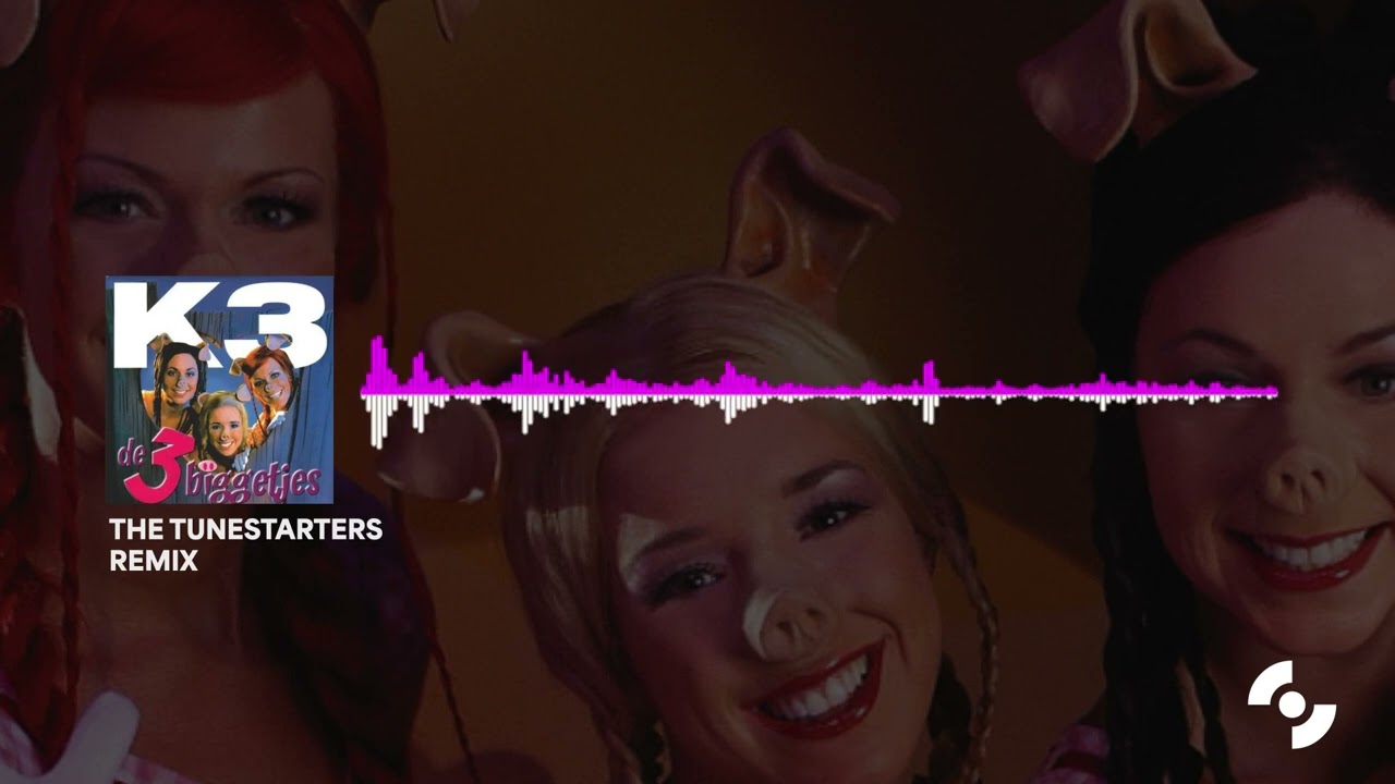 K3 - De 3 Biggetjes (The Tunestarters Remix)