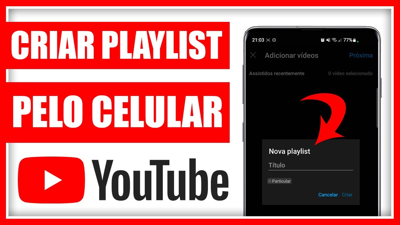 Como criar uma PLAYLIST no YOUTUBE pelo CELULAR com suas músicas ...