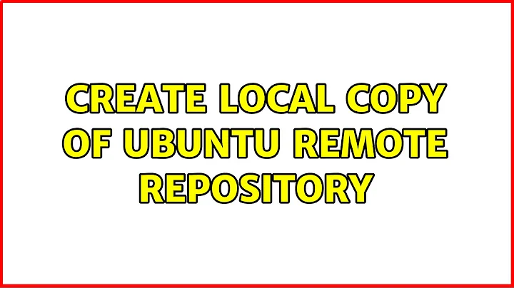 Create local copy of Ubuntu remote repository