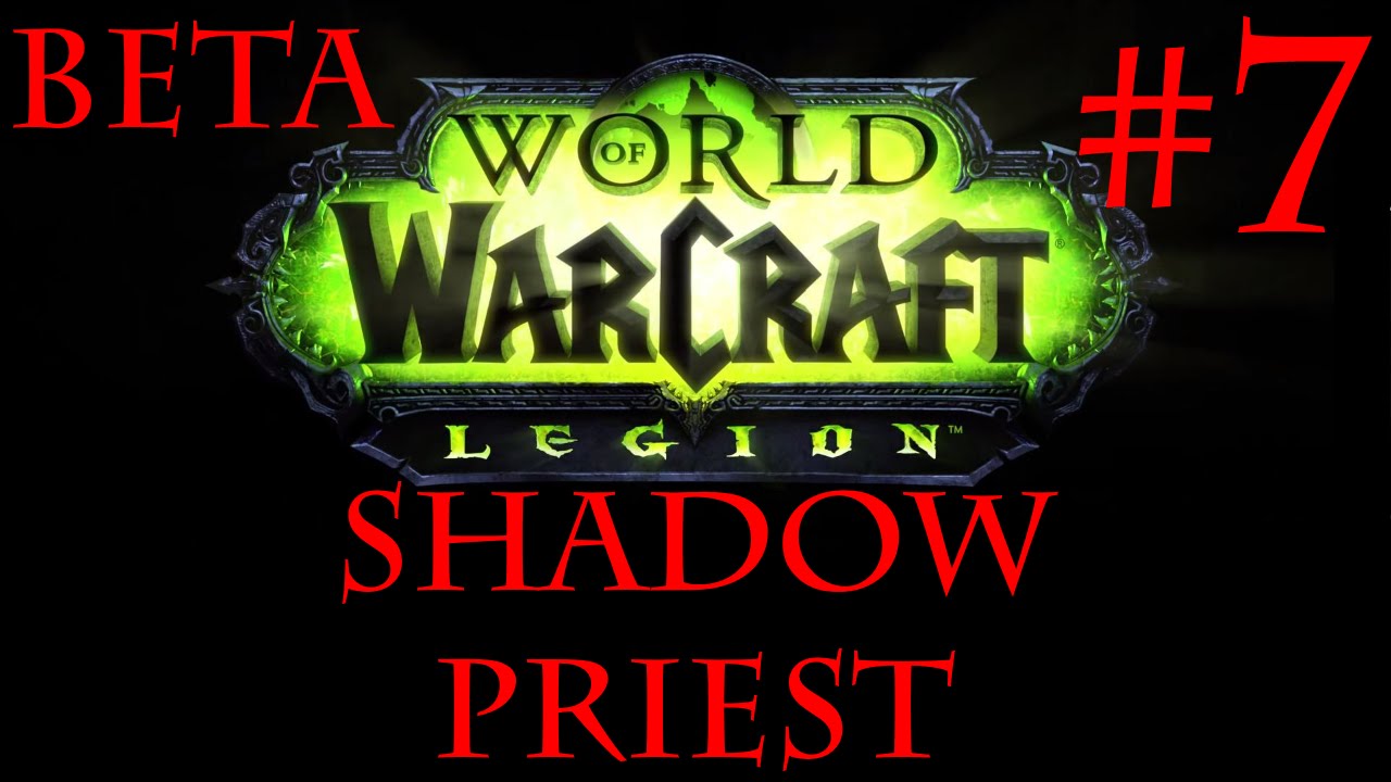 Let's Play Legion Ep - 7 [Shadow Priest] - 