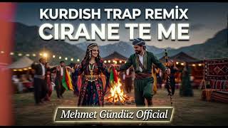 Cirane Te Me - Kurdish Trap Remix / Prod. Mehmet Gündüz 