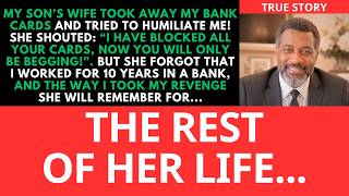 My Son’s Wife Took My Bank Cards — But I Got My Revenge… |  Life Stories.