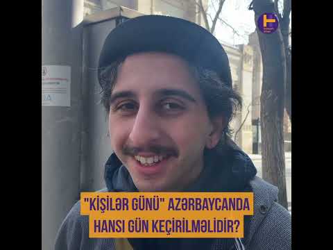 Kişilər günü sizcə Azərbaycanda hansı gün keçirilməlidir?