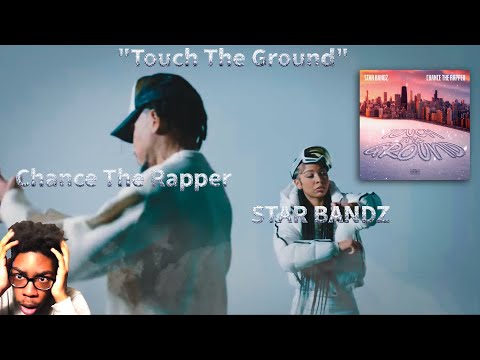 STAR BANDZ & Chance The Rapper - Touch The Ground (Official Video) (Reaction)