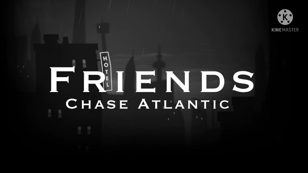 Chase Atlantic - Friends (1 hour loop) 