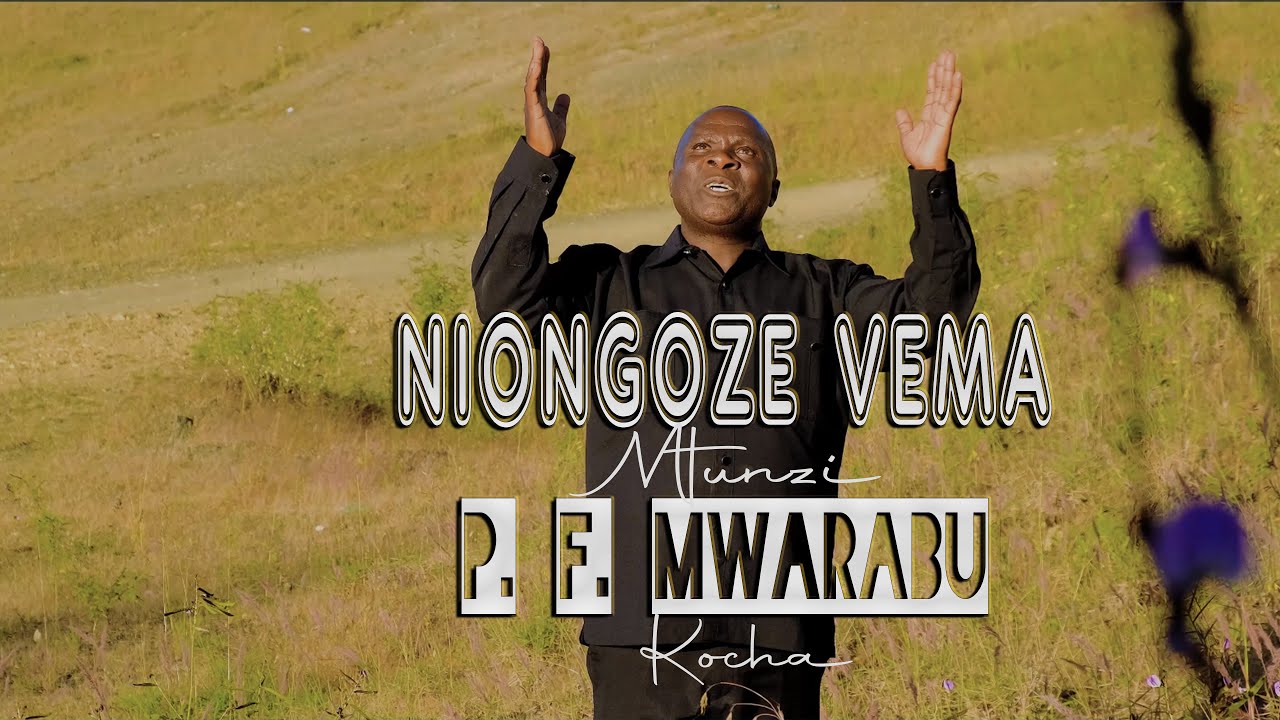 NIONGOZE VEMA BY (KOCHA) P. F. MWARABU