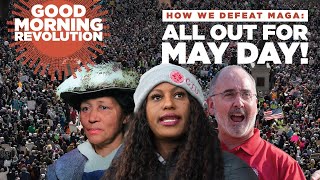Good Morning Revolution: All Out For May Day!