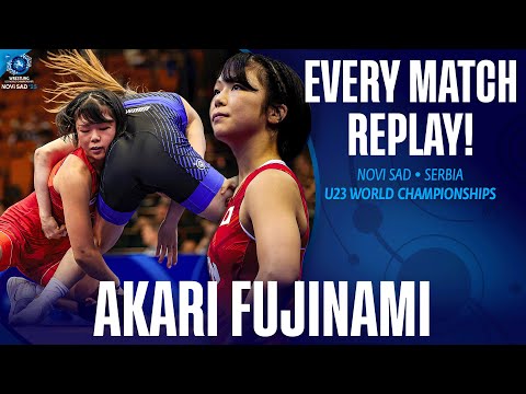 Every Match From Olympic Gold Medalist Akari FUJINAMI JPN At The U23 World Championships