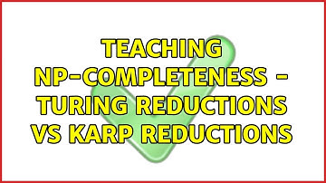 Teaching NP-completeness - Turing reductions vs Karp reductions (2 Solutions!!)