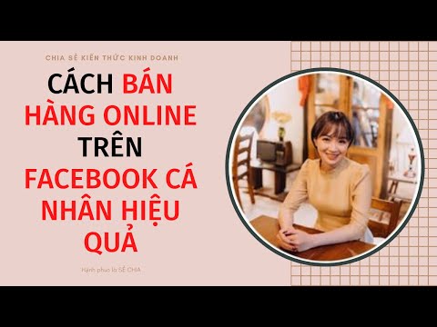 CÁCH BÁN HÀNG ONLINE TRÊN FACEBOOK CÁ NHÂN HIỆU QUẢ | TRẦN BÍCH THẢO