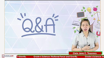 GRADE 6 SCIENCE Q3 FRICTIONAL FORCE AND GRAVITY