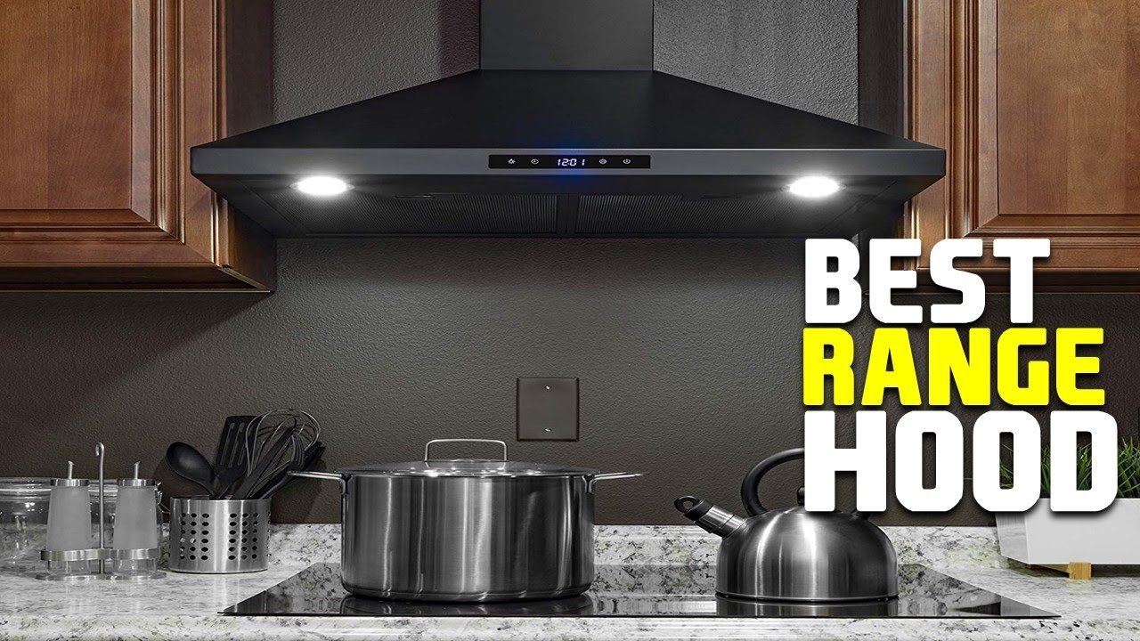 What Are the Best Range Hoods 