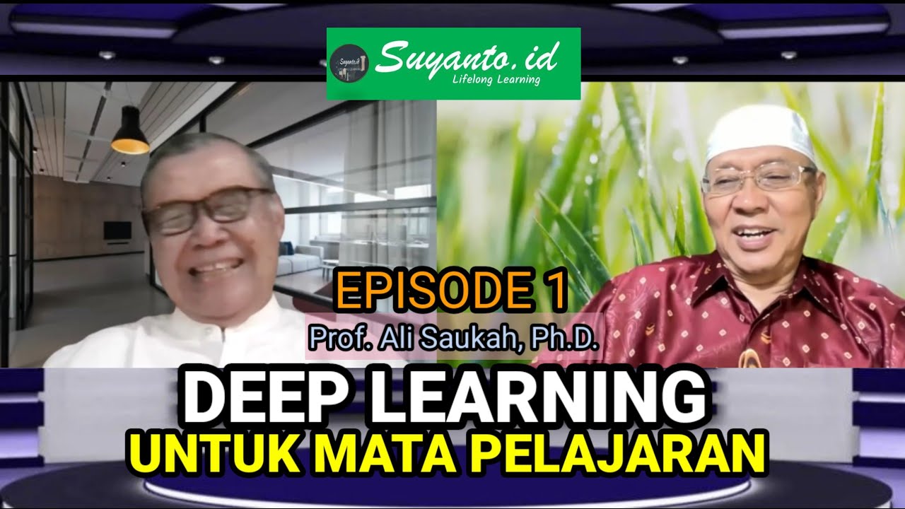 Prof. Ali Saukah, Ph.D.: Deep Learning untuk Bahasa Inggris!Eps.1 @Suyanto.id