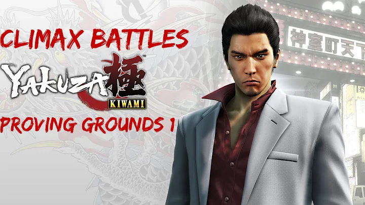 Yakuza Kiwami | Climax Battles Guide Proving Grounds 1