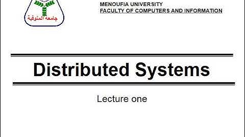 Distributed Systems Lecture(1) | Dr. Nader Elshahat