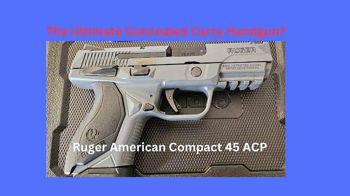 Ruger American Compact 45 ACP: The Ultimate Concealed Carry Handgun?